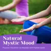 Mother Earth Times - Natural Mystic Mood - Positive Vibrations to Meditate with Mother Earth